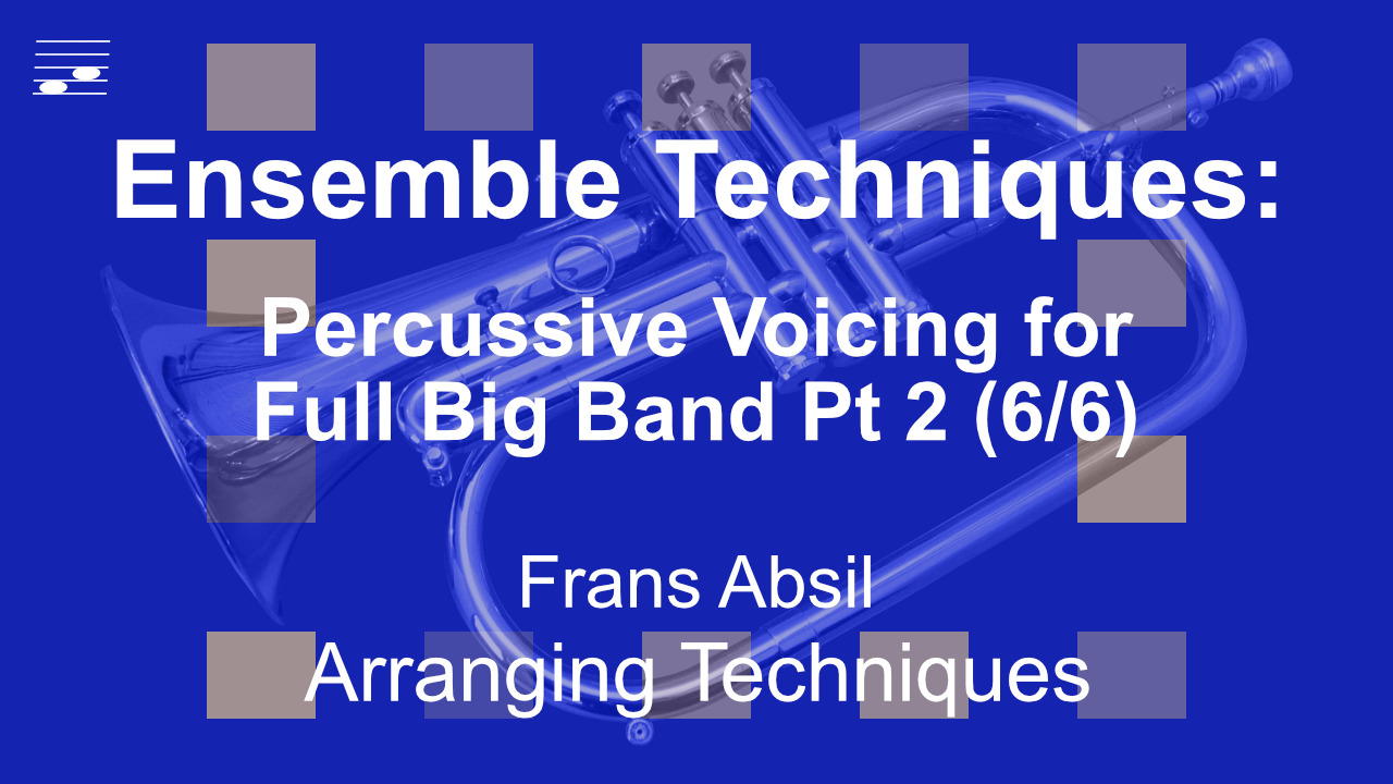 YouTube thumbnail for the video tutorial Ensemble Techniques: Percussive Voicing for Full Big Band Part 2