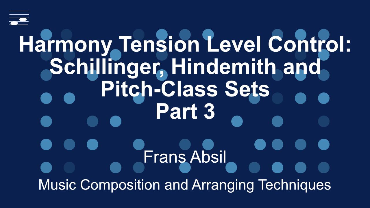 YouTube video tutorial Harmony Tension Level Control: Schillinger, Hindemith and Pitch-Class Sets, Part 3