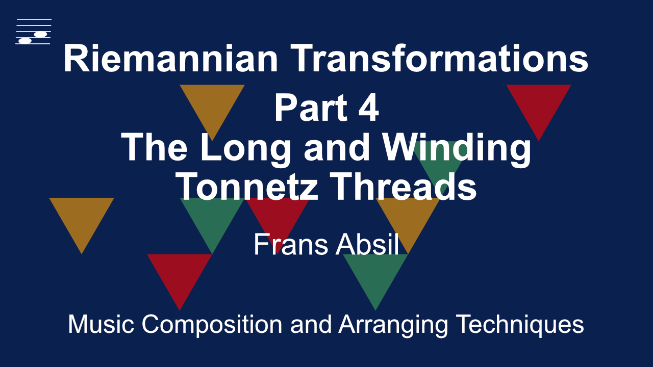 YouTube thumbnail for the music composition technique video tutorial Riemann Transformations: Part 4 The Long and Winding Tonnetz Threads