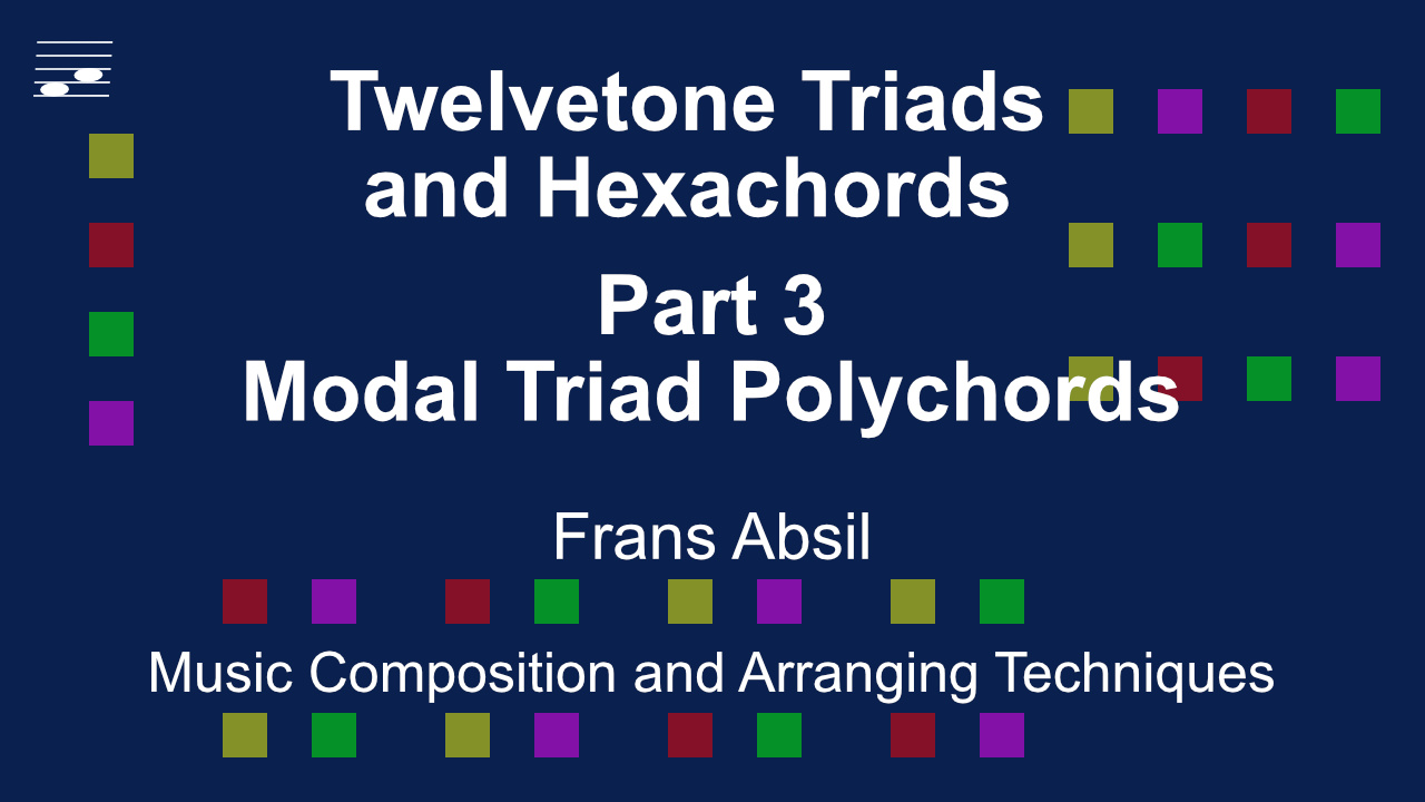 YouTube thumbnail for the music composition technique video tutorial Twelvetone Triads and Hexachords Part 3 Modal Triad Polychords